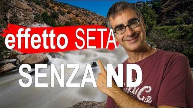Видео Foto Effetto Seta SENZA Filtro ND: Come Simulare una Lunga Esposizione Diurna GRATIS на русском