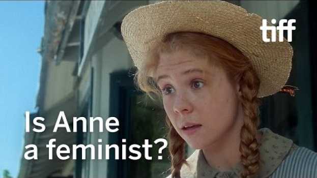 Video Anne: the Accidental Feminist | Anne: féministe par hasard  | Megan Follows | TIFF 2017 in English