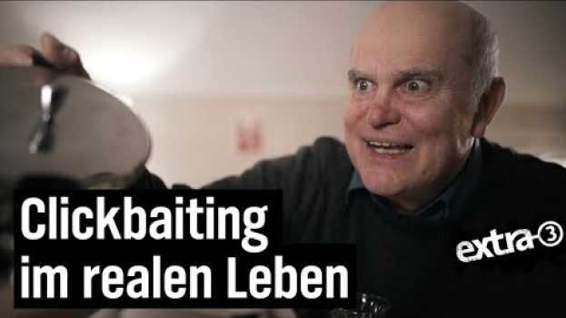 Video Clickbaiting im echten Leben - noch nerviger als im Netz | extra 3 | NDR in English