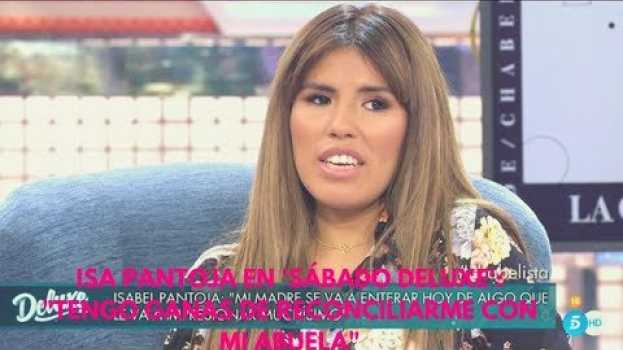 Video Isa Pantoja en 'Sábado Deluxe': "Tengo ganas de reconciliarme con mi abuela" su italiano