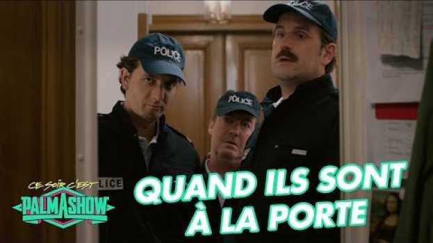 Video Quand ils sont à la porte - Palmashow   türkçe