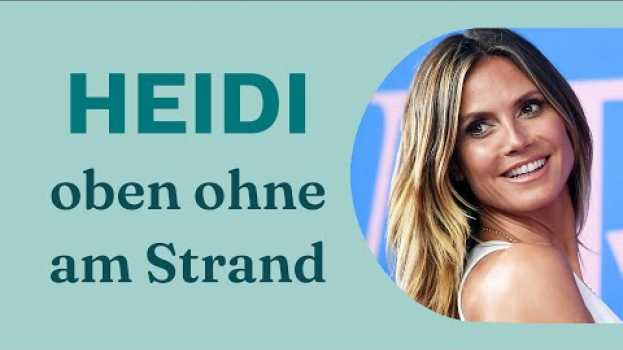 Video Heidi Klum: Oben ohne am Strand! en español