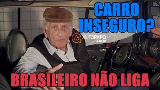 Video Carro inseguro? Brasileiro compra mesmo assim! em português