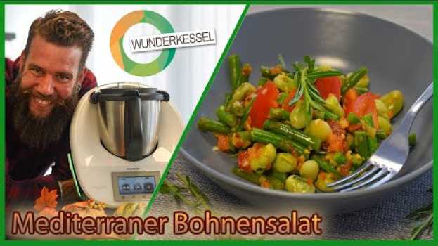 Видео Mediterraner Bohnensalat - Thermomix Rezepte aus dem Wunderkessel на русском