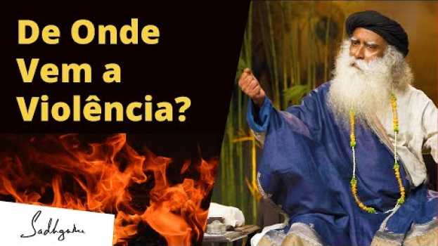 Video Como Se Tornar Um Ser Humano Pacífico? | Sadhguru Português su italiano