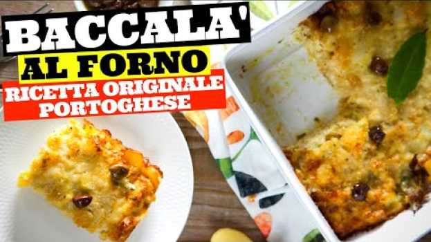 Видео Baccalà alla portoghese al forno- Ricetta originale bacalhau com natas на русском