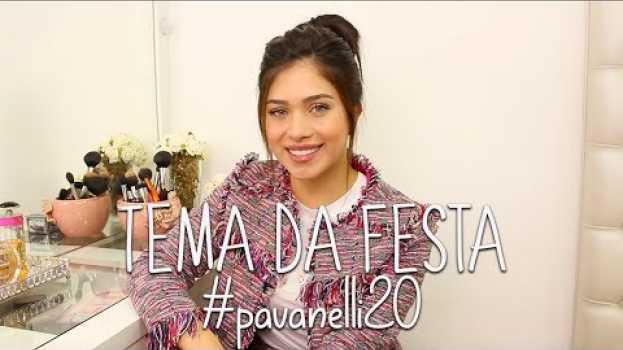 Video O TEMA DA MINHA FESTA! #PAVANELLI20 auf Deutsch