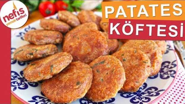 Видео En Lezzetli PATATES KÖFTESİ - 27Bin kişinin tarif defterinde yer alan muhteşem bir tarif на русском