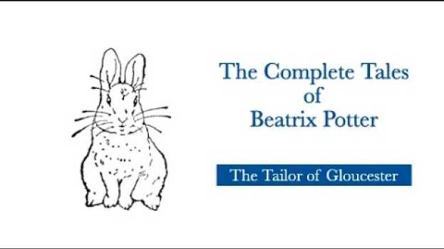 Video Beatrix Potter: The Tailor of Gloucester em português