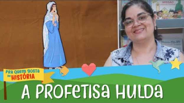 Video A profetisa Hulda | Pra quem gosta de História en français