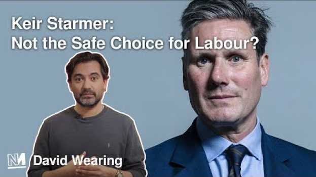 Video Keir Starmer: Not the Safe Choice for Labour? auf Deutsch