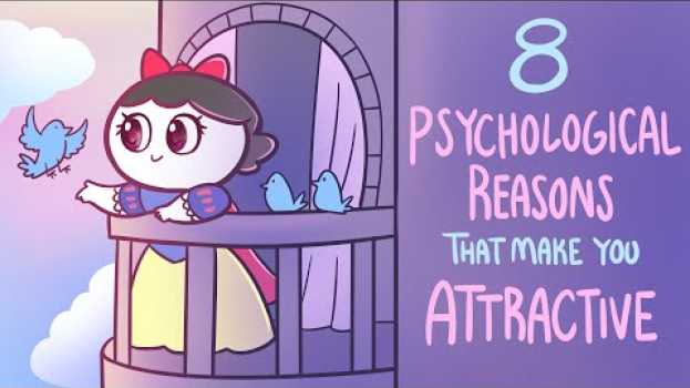 Video 8 Psychological Reasons That Make You Attractive en français
