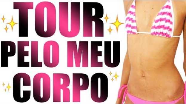 Video TOUR PELO MEU CORPO | Carol Soeiro   türkçe