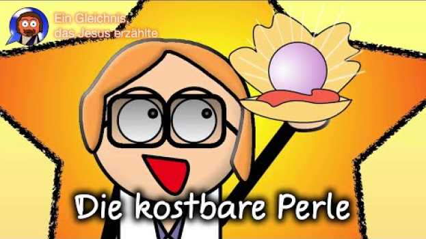 Video Die kostbare Perle en español