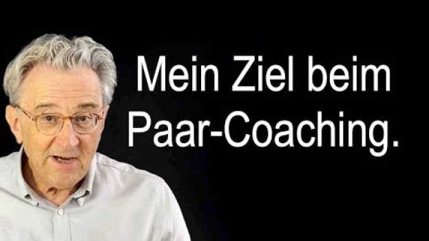 Video Liebe ohne Stress ? Beziehungstipp: Mein Ziel beim Paar-Coaching   türkçe
