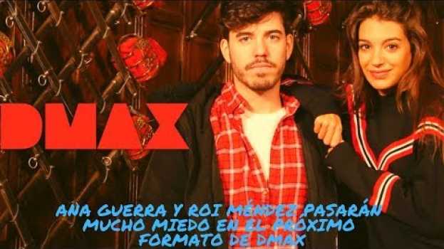 Видео Ana Guerra y Roi Méndez pasarán mucho miedo en el próximo formato de DMAX на русском