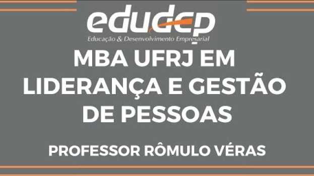Video MBA UFRJ Liderança e Gestão de Pessoas EDUDEP com Prof. Rômulo Véras   türkçe