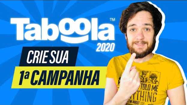 Video Taboola Tutorial: Como Criar Sua 1ª Campanha en español