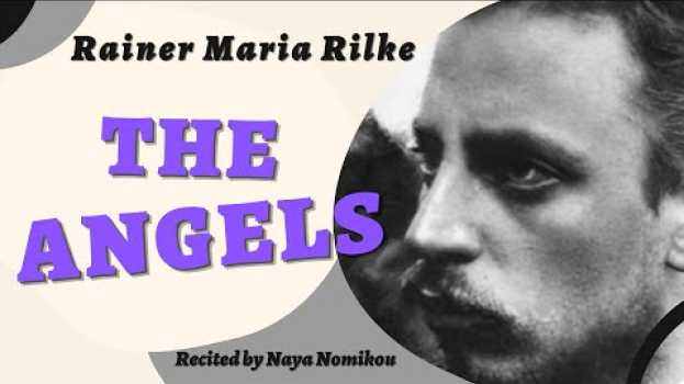 Видео "The Angels", by Rainer Maria Rilke | Recited by Naya Nomikou на русском