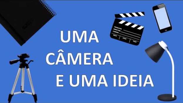 Video Uma Câmera e Uma Ideia en español