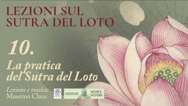 Video Massimo Claus-Lezioni sul Sutra del Loto - 10 - La pratica del Sutra del Loto (SUB ENG) auf Deutsch