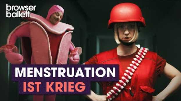 Видео Menstruation ist Krieg | Browser Ballett на русском