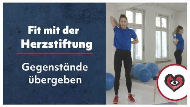 Видео Fit mit der Herzstiftung - Gegenstände hinter dem Rücken übergeben на русском