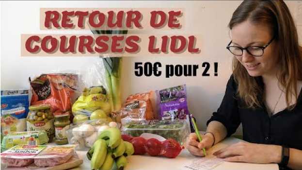 Video Retour de courses Lidl | Moins de 50€ pour la semaine à deux ! em português