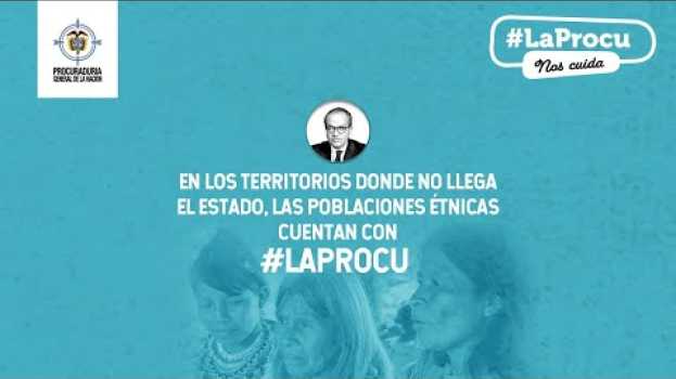 Video #LaProcu, ¿quién vela por los derechos de los pueblos étnicos? em português