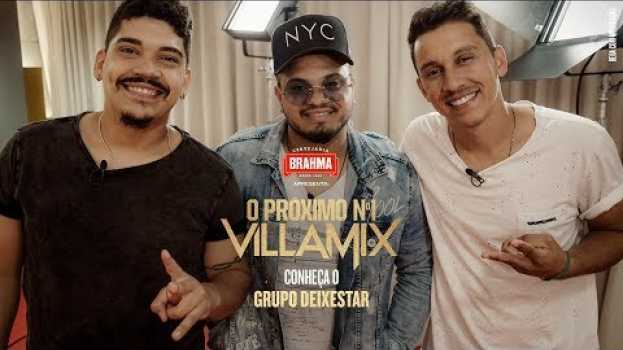 Video Será que o Grupo Deixestar vai ser a grande estrela do Próximo Nº1 VillaMix? auf Deutsch