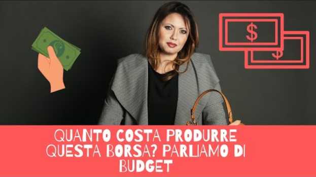 Video Quanto costa questa borsa? Parliamo di "Budget" auf Deutsch