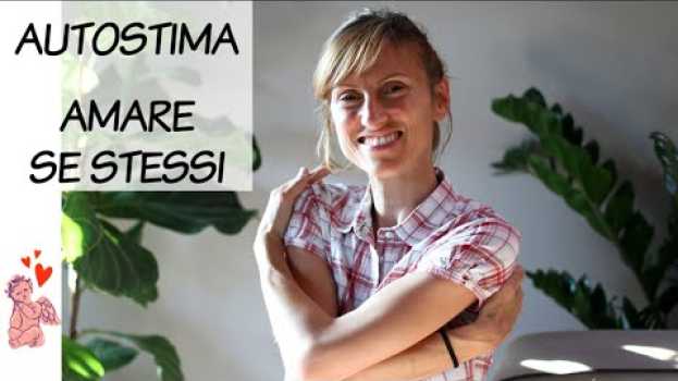 Video AUTOSTIMA - Come amare se stessi in English