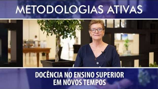 Video [METODOLOGIAS ATIVAS] #1 Docência em Novos Tempos: Kátia Morosov Alonso   türkçe