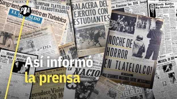 Video 2 de octubre: los periódicos después de la matanza en Tlatelolco auf Deutsch