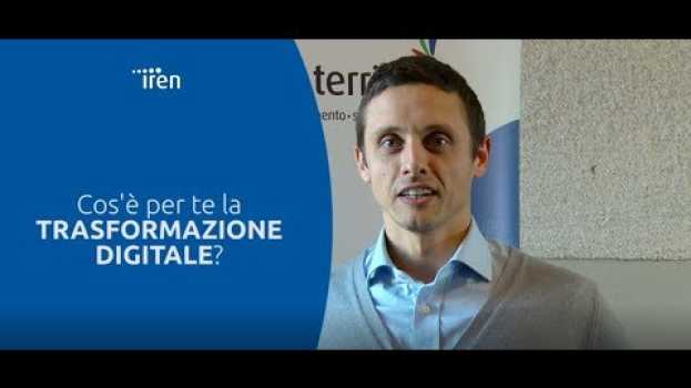 Video Iren4Digital – la Trasformazione Digitale secondo noi em português
