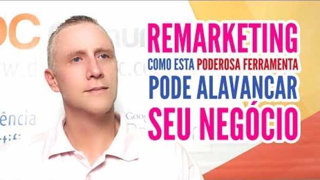 Video Remarketing: como esta poderosa ferramenta pode alavancar o seu negócio auf Deutsch