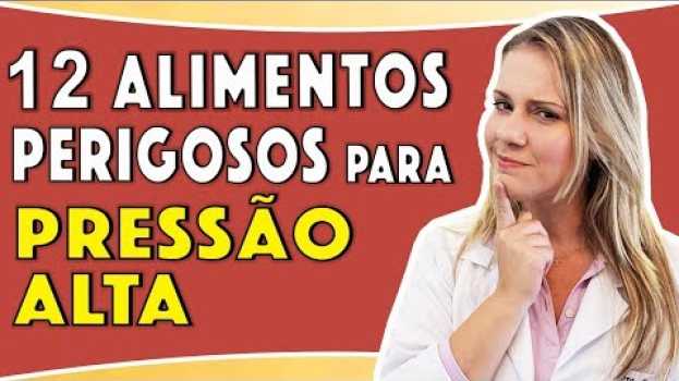 Video 10 Alimentos Perigosos para Quem Tem Pressão Alta [CUIDADO!] auf Deutsch