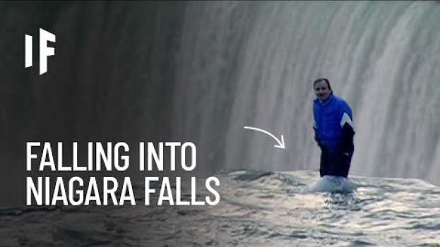 Video What If You Fell Into Niagara Falls? in English