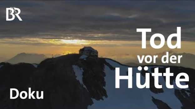 Video Tod vor der Hütte | Leben überm Horizont | Sonderfolge | Doku | BR | Hochkönig | Bergrettung su italiano