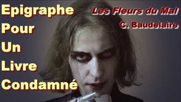 Video CLIP. [Les Fleurs du Mal] - "Epigraphe pour un livre condamné" (Baudelaire Manson)   türkçe