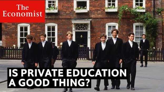 Video Is private education good for society? auf Deutsch