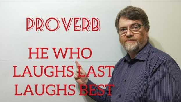 Video English Tutor Nick P Proverbs (210) He who Laughs Last Laughs Longest en español