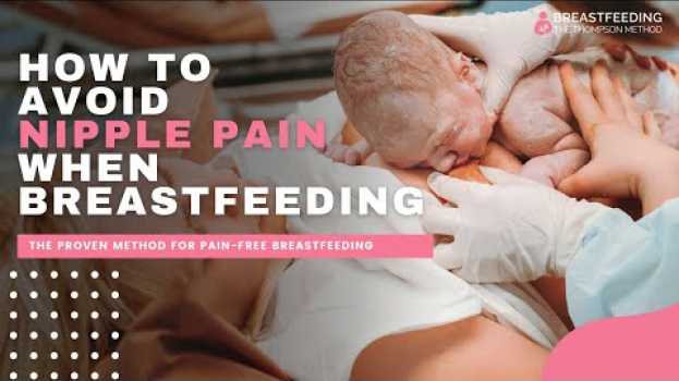 Video How To Avoid Nipple Pain When Breastfeeding | The Proven Method For Pain-Free Breastfeeding po polsku