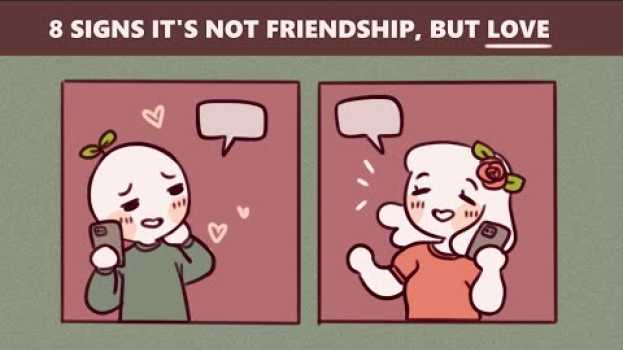 Video 8 Signs It's Not Friendship, But LOVE auf Deutsch