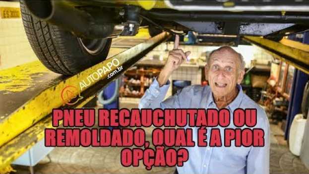 Video Pneu remold ou recauchutado: qual é a PIOR opção? en español