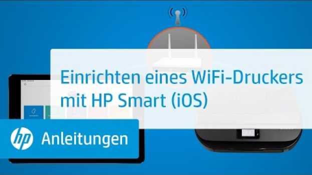 Video Einrichten Ihres HP Druck. mit optionalem HP+ in einem drahtlosen Netzwerk|HP Smart (iOS)|HP Support su italiano