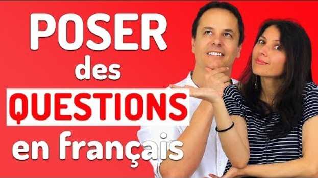 Видео LES QUESTIONS EN FRANÇAIS : poser une question facilement ! на русском