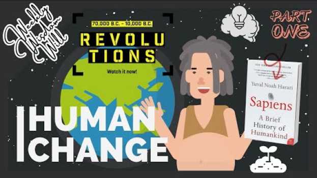 Video Sapiens: A Brief History of Humankind, Part 1！What is the meaning and purpose of human change? en español