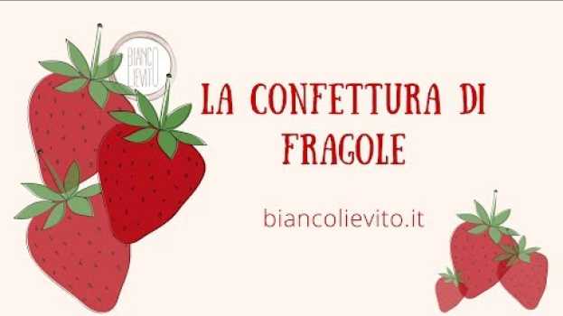 Video La Marmellata di Fragole senza Pectina in English