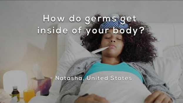 Video How do germs get inside of your body? auf Deutsch